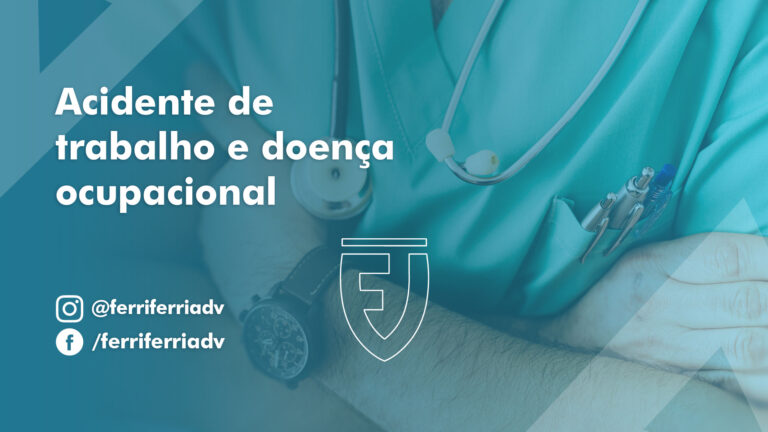 Acidente de trabalho e doença ocupacional