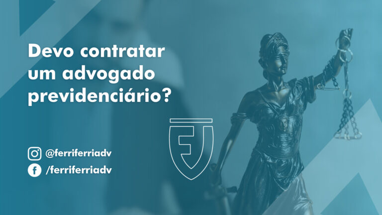 Devo contratar um advogado previdenciário?