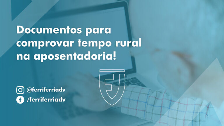 Documentos para comprovar tempo rural na aposentadoria!