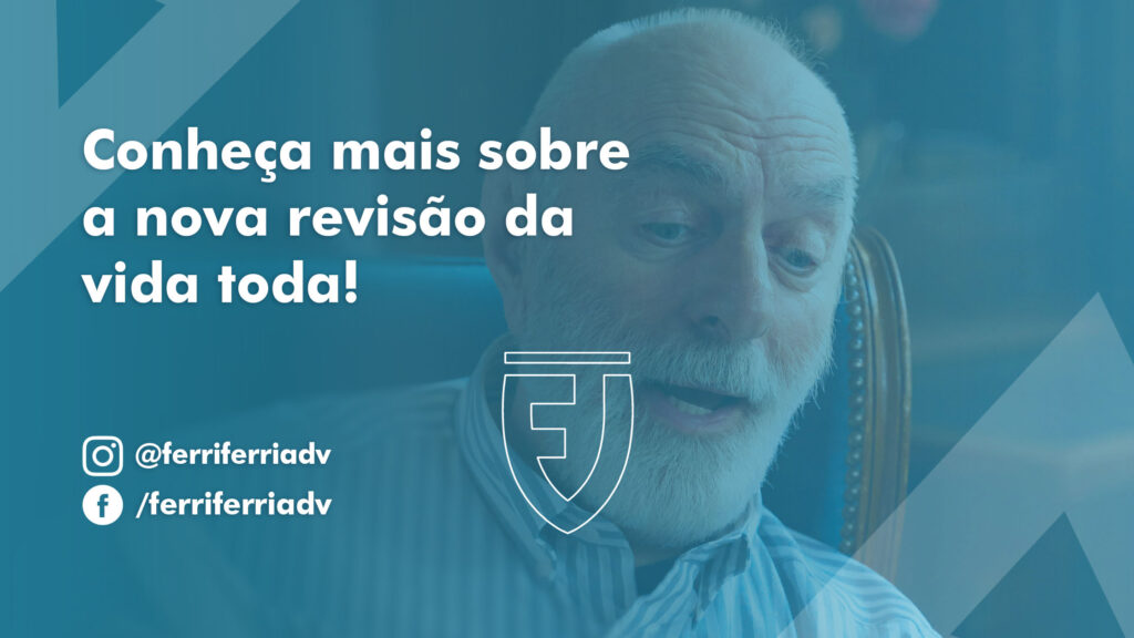 Conheça mais sobre a nova revisão da vida toda!