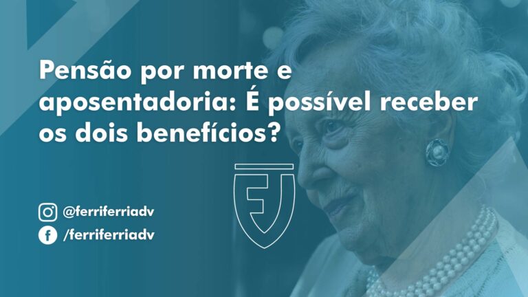 Pensão por morte e aposentadoria: É possível receber os dois benefícios?